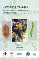 Unravelling the algae : the past, present, and future of algae systematics /