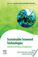 Sustainable seaweed technologies : cultivation, biorefinery, and applications /