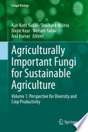 Agriculturally Important Fungi for Sustainable Agriculture : Volume 1: Perspective for Diversity and Crop Productivity /