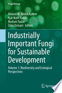 Industrially Important Fungi for Sustainable Development : Volume 1: Biodiversity and Ecological Perspectives /