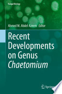 Recent Developments on Genus Chaetomium  /