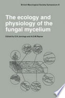 The ecology and physiology of the fungal mycelium /