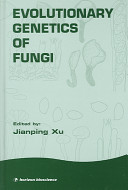 Evolutionary genetics of fungi /