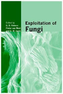 Exploitation of fungi : Symposium of the British Mycological Society held at the University of Manchester, September 2005 /