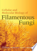 Cellular and molecular biology of filamentous fungi /