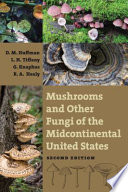 Mushrooms and other fungi of the midcontinental United States /