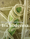 Biotechnology and biology of trichoderma /