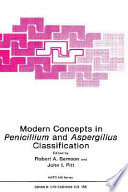 Modern concepts in penicillium and aspergillus classification /