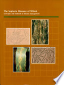 The Septoria diseases of wheat : concepts and methods of disease management /