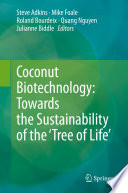 Coconut Biotechnology: Towards the Sustainability of the 'Tree of Life' /