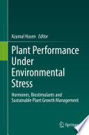 Plant Performance Under Environmental Stress  : Hormones, Biostimulants and Sustainable Plant Growth Management /