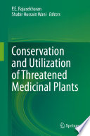 Conservation and Utilization of Threatened Medicinal Plants /