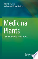Medicinal Plants : Their Response to Abiotic Stress /