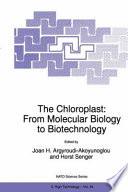 The chloroplast : from molecular biology to biotechnology /