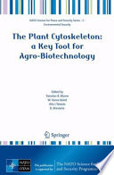 The plant cytoskeleton : a key tool for agro-biotechnology /