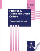 Plant cell, tissue and organ culture : fundamental methods /