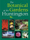 The Botanical Gardens at the Huntington /