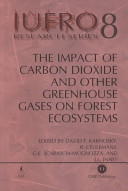 The impact of carbon dioxide and other greenhouse gases on forest ecosystems : report no. 3 of the IUFRO Task Force on Environmental Change /