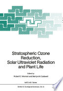 Stratospheric ozone reduction, solar ultraviolet radiation, and plant life /