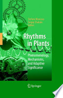 Rhythms in plants : phenomenology, mechanisms, and adaptive significance /