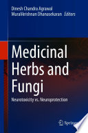 Medicinal Herbs and Fungi : Neurotoxicity vs. Neuroprotection /