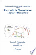 Chlorophyll a fluorescence : a signature of photosynthesis /