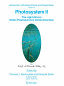 Photosystem II : the light-driven water : plastoquinone oxidoreductase /