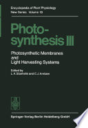 Photosynthesis III : photosynthetic membranes and light harvesting systems /