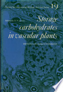 Storage carbohydrates in vascular plants : distribution, physiology and metabolism /