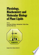 Physiology, biochemistry, and molecular biology of plant lipids /