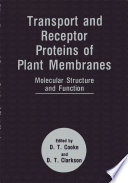 Transport and receptor proteins of plant membranes : molecular structure and function /