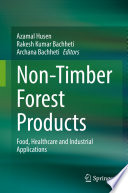 Non-Timber Forest Products : Food, Healthcare and Industrial Applications /