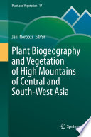 Plant Biogeography and Vegetation of High Mountains of Central and South-West Asia /