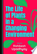 The life of plants in a changing environment /