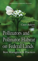 Pollinators and pollinator habitat on federal lands : best management practices /