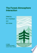 The forest-atmosphere interaction : proceedings of the Forest Environmental Measurements Conference held at Oak Ridge, Tennessee, October 23-28, 1983 /