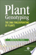 Plant genotyping : the DNA fingerprinting of plants /