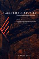 Plant life histories : ecology, phylogeny, and evolution /
