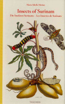 Insects of Surinam = Die insekten Surinams = Les insectes de Surinam : metamorphosis insectorum Surinamensium 1705 /