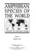 Amphibian species of the world : a taxonomic and geographical reference /