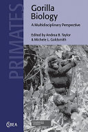 Gorilla biology : a multidisciplinary perspective /