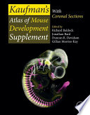 Kaufman's atlas of mouse development supplement : with coronal sections /