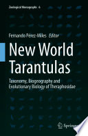 New World Tarantulas : Taxonomy, Biogeography and Evolutionary Biology of Theraphosidae /