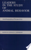 Leaders in the study of animal behavior : autobiographical perspectives /