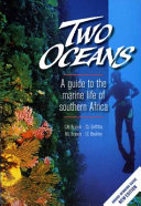 Two oceans : a guide to the marine life of Southern Africa /