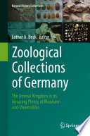 Zoological Collections of Germany : The Animal Kingdom in its Amazing Plenty at Museums and Universities /