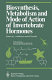 Biosynthesis, metabolism, and mode of action of invertebrate hormones /