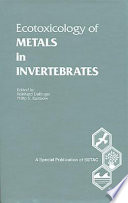 Ecotoxicology of metals in invertebrates /