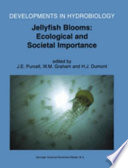 Jellyfish blooms : ecological and societal importance : proceedings of the International Conference on Jellyfish Blooms, held in Gulf Shores, Alabama, 12-14 January 2000 /