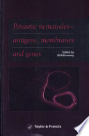 Parasitic nematodes--antigens, membranes and genes /